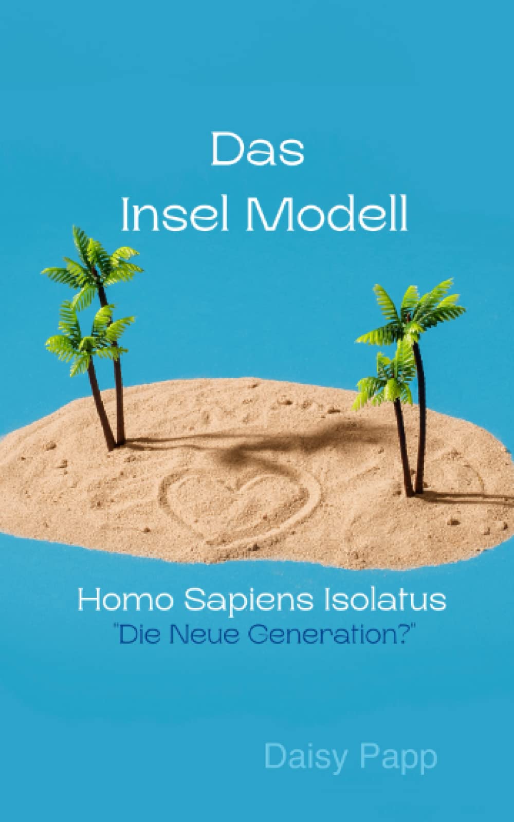 Das Insel Modell: Homo Sapiens Isolatus Religion & Esotericism