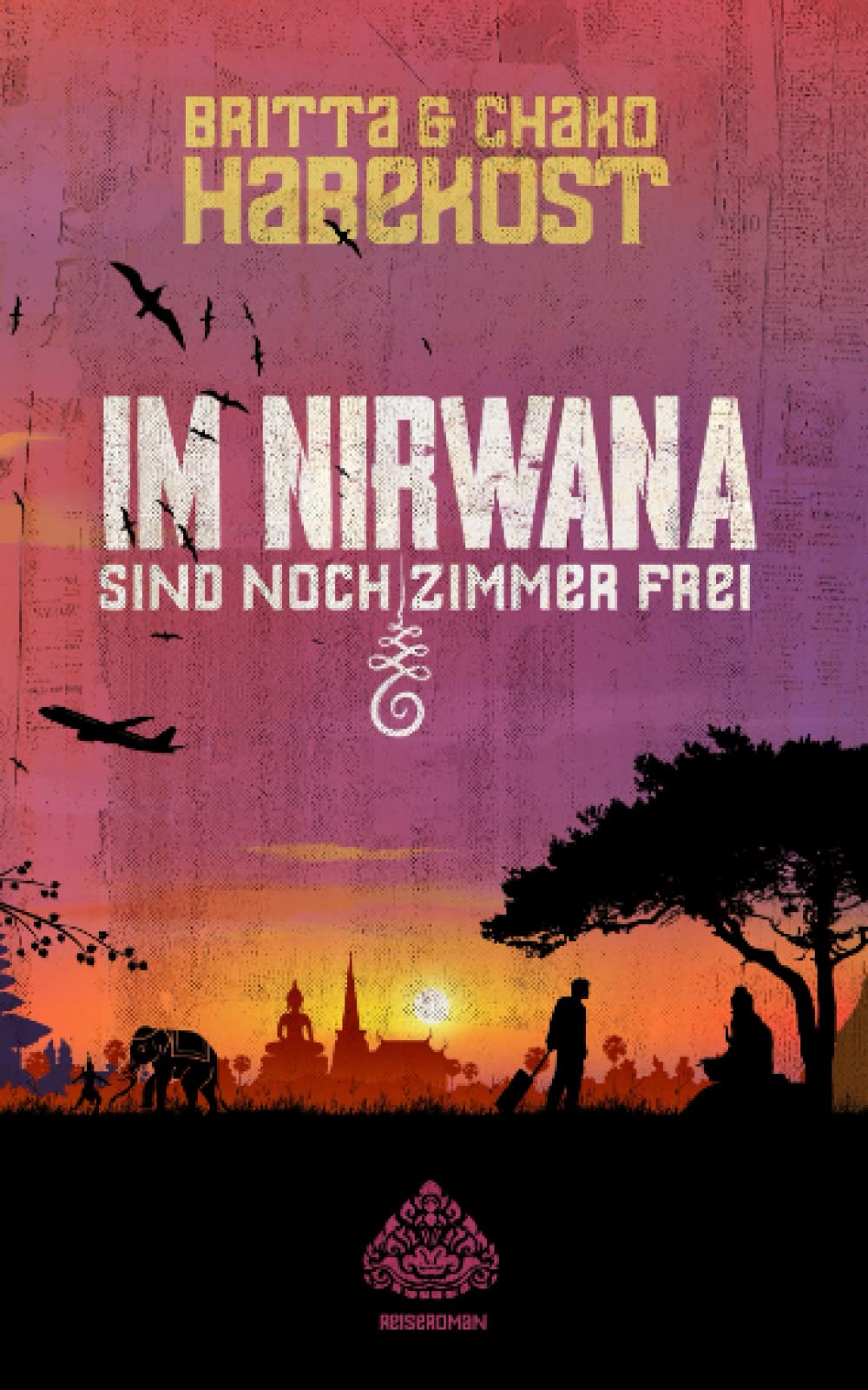 Im Nirwana sind noch Zimmer frei: Ein Reiseroman Humour & Satire