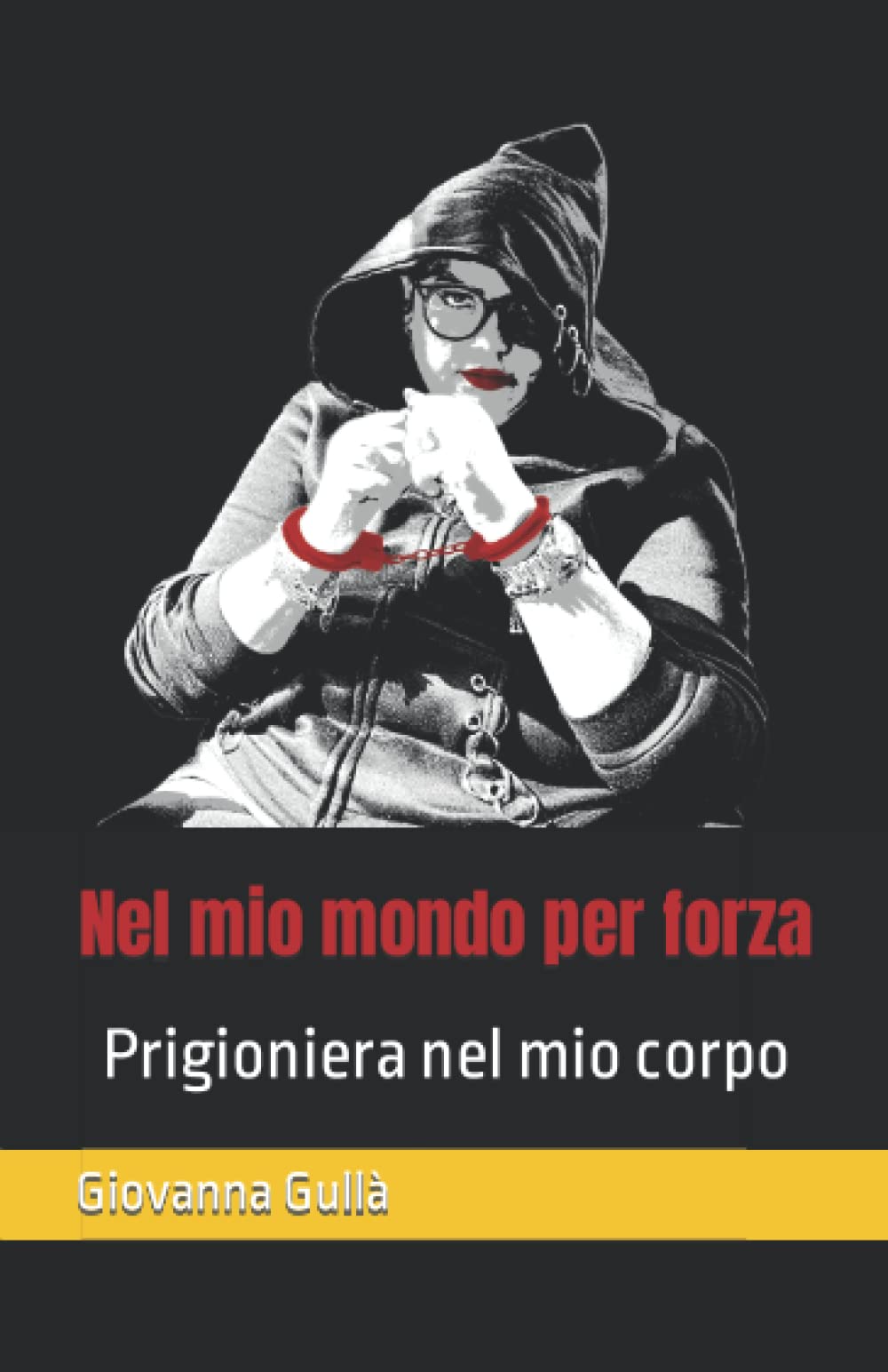Nel mio Mondo per Forza: Prigioniera nel mio corpo Contemporary literature