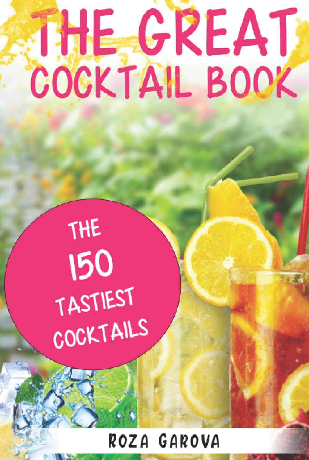The Great Cocktail Book: The 150 tastiest Cocktails book