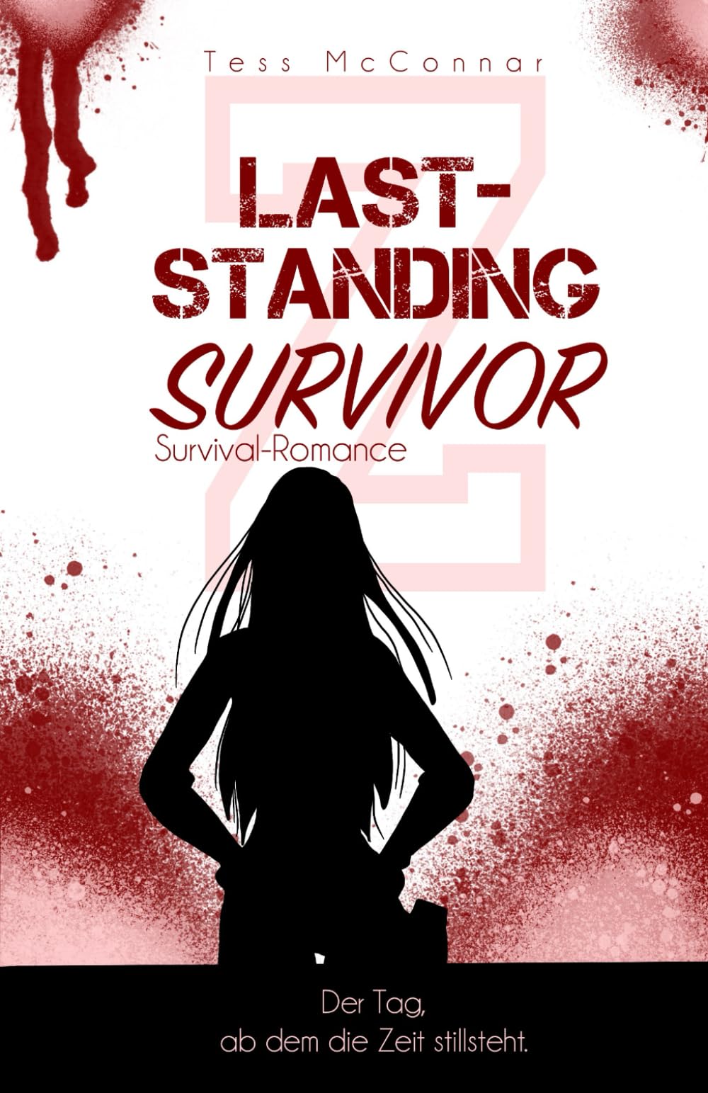 Z - Last-Standing Survivor: Der Tag, ab dem die Zeit stillsteht (Band 1) Dystopia & Post-Apocalypse
