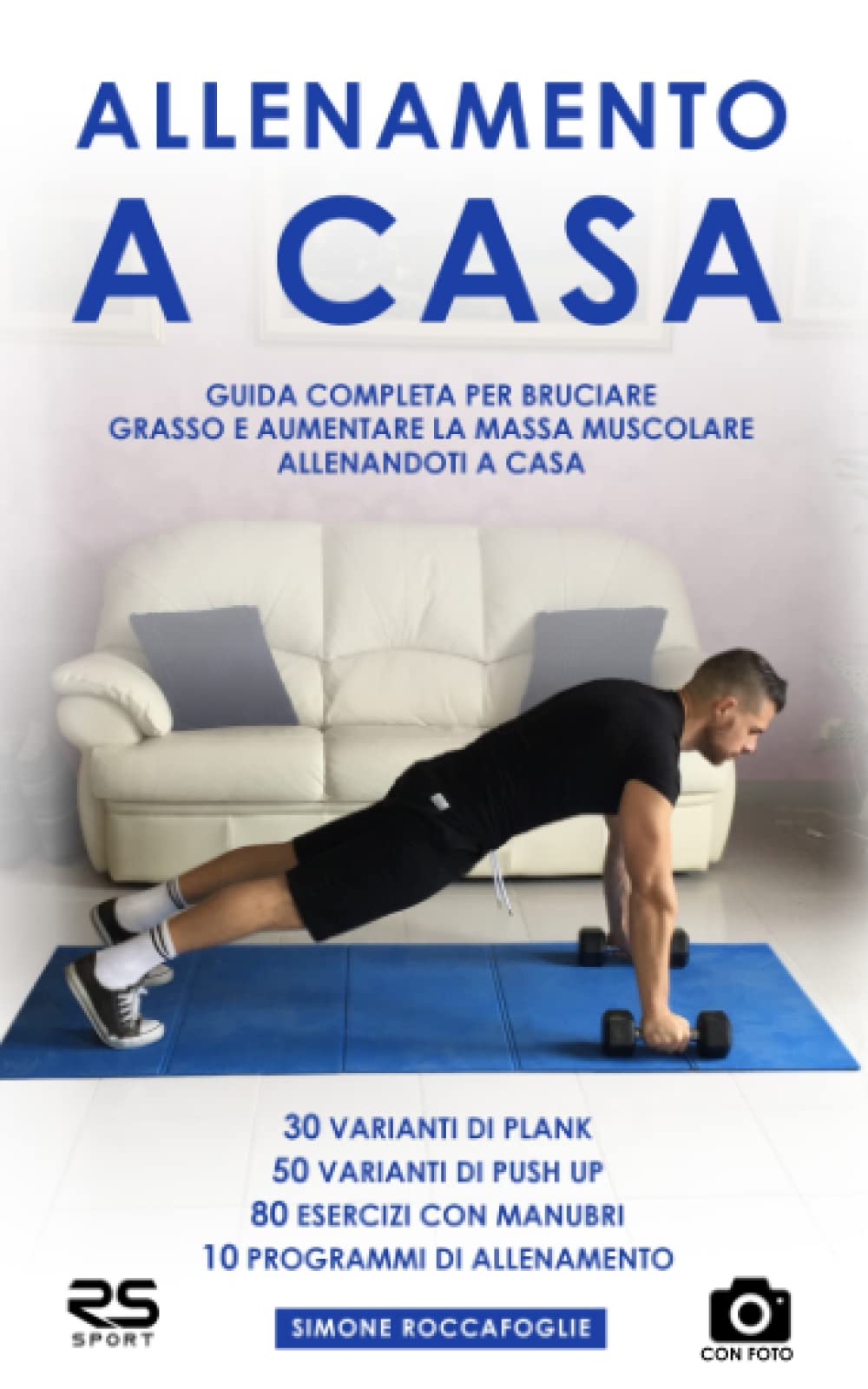 Allenamento a Casa: Guida completa per bruciare grasso e aumentare la massa muscolare allenandoti a casa book