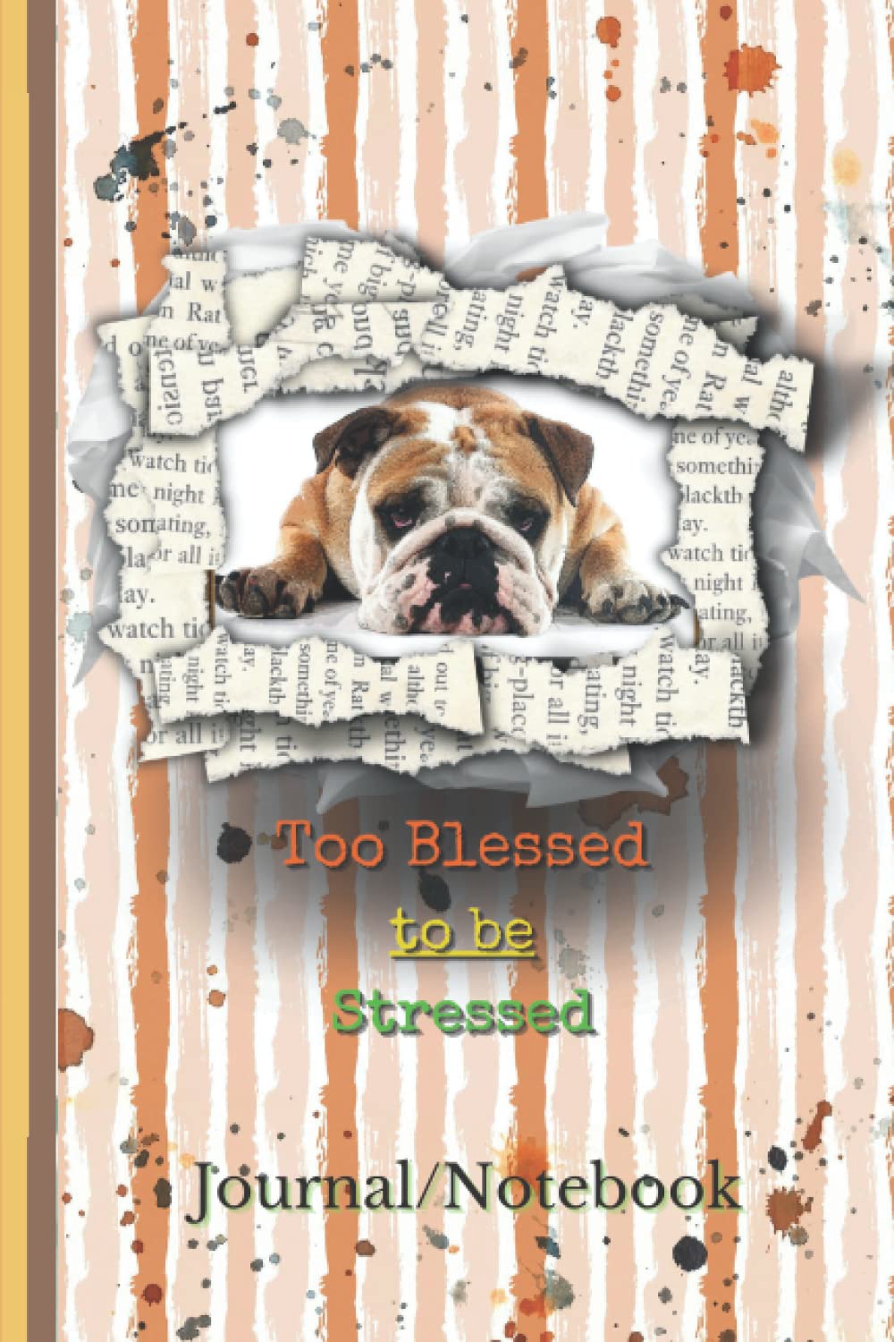 Journal With Dog Pictures Too Blessed To Be Stressed Notebook, Inspiring Quotes Journals, Inspiring Journal Notebooks, Inspiring Journals, Inspiring ... Teens Coworkers Boss Colleagues Students Essays & Short Stories