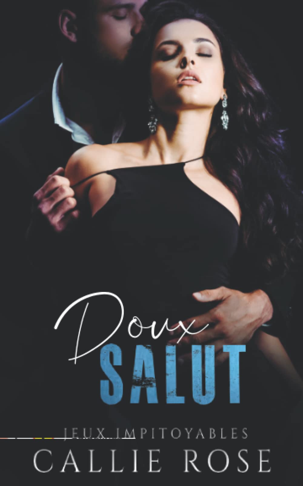 Doux salut (Jeux impitoyables, Band 3) Romantic Thrillers