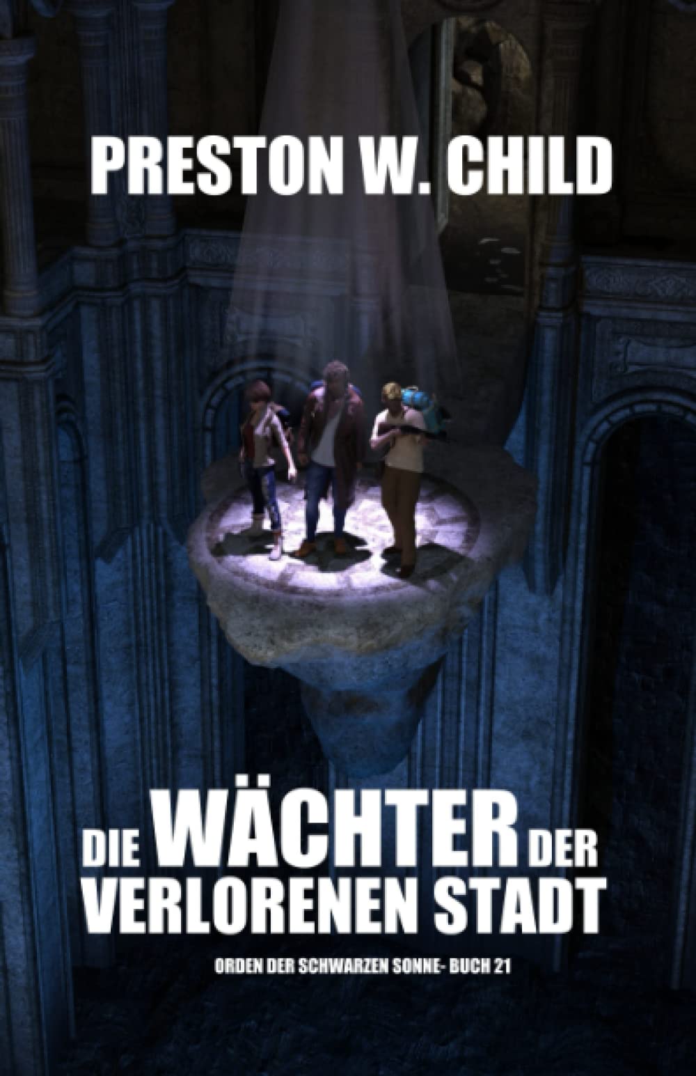 Die Wächter der verlorenen Stadt (Orden der Schwarzen Sonne, Band 21) Action & Adventure