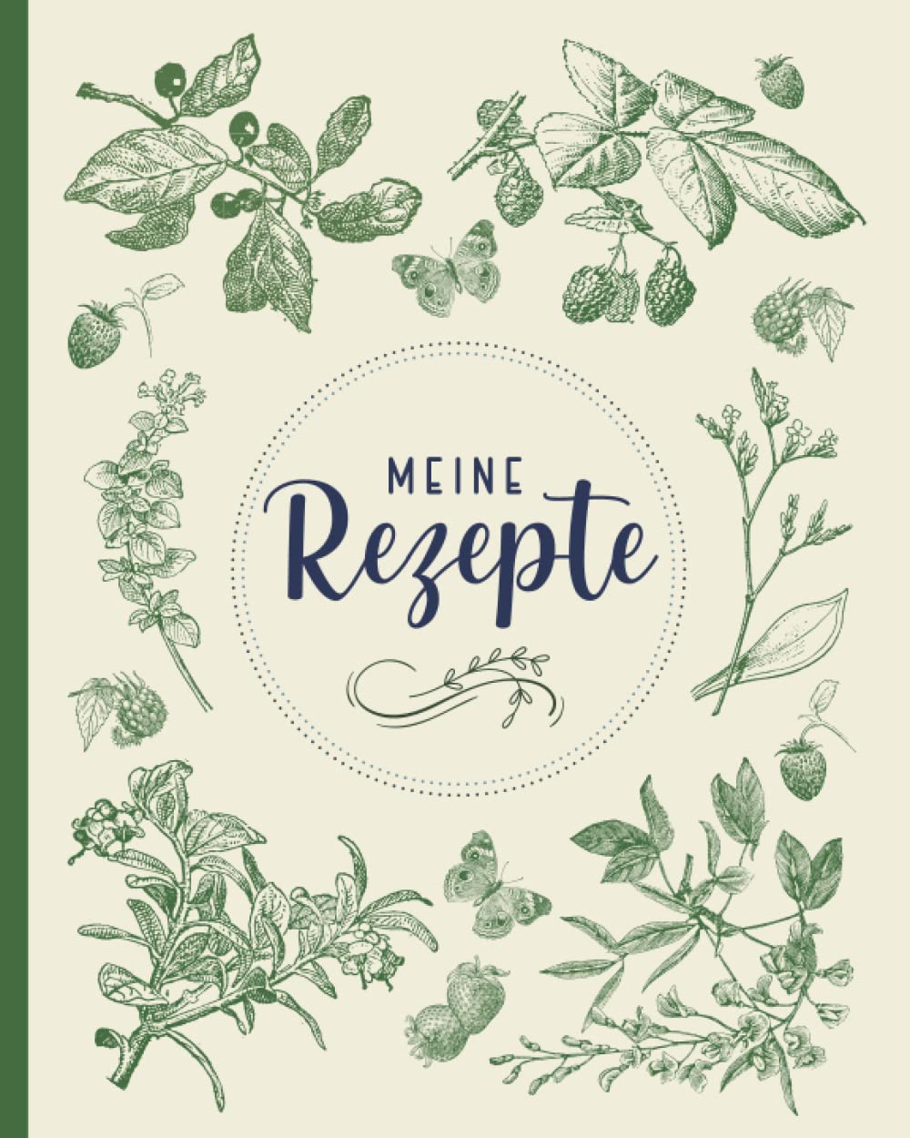 Meine Rezepte zum Selberschreiben: leeres DIY Kochbuch zum selbst gestalten (Vintage Pflanzen Grün) Health, Nutrition & Fitness