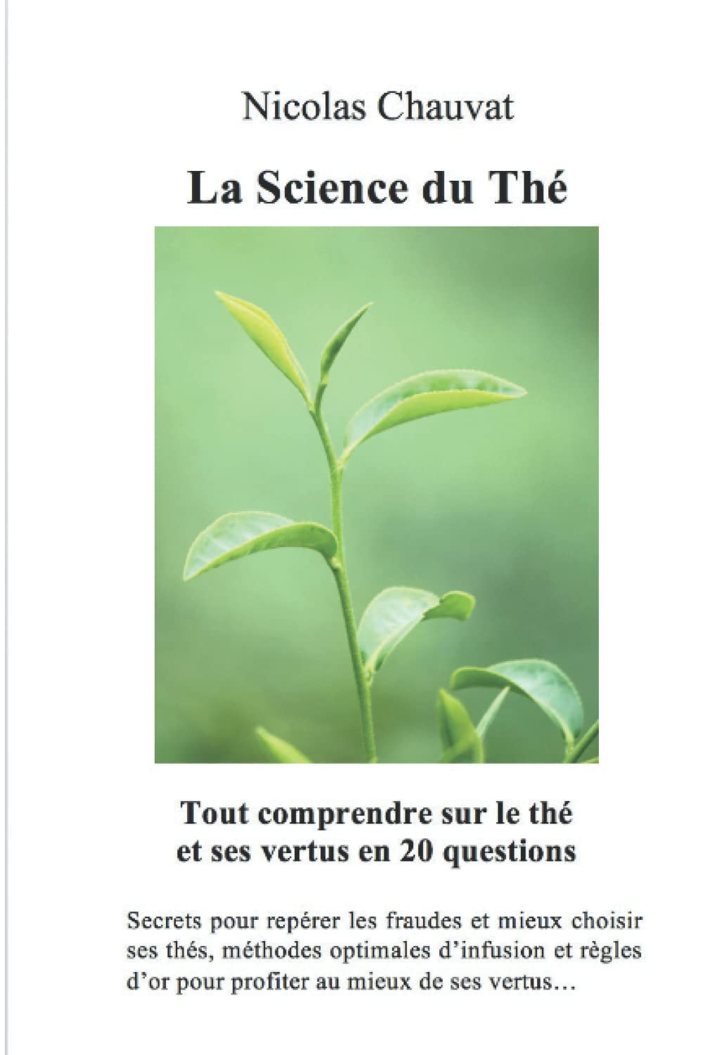 La Science du Thé: Tout comprendre sur le thé et ses vertus en 20 questions Books