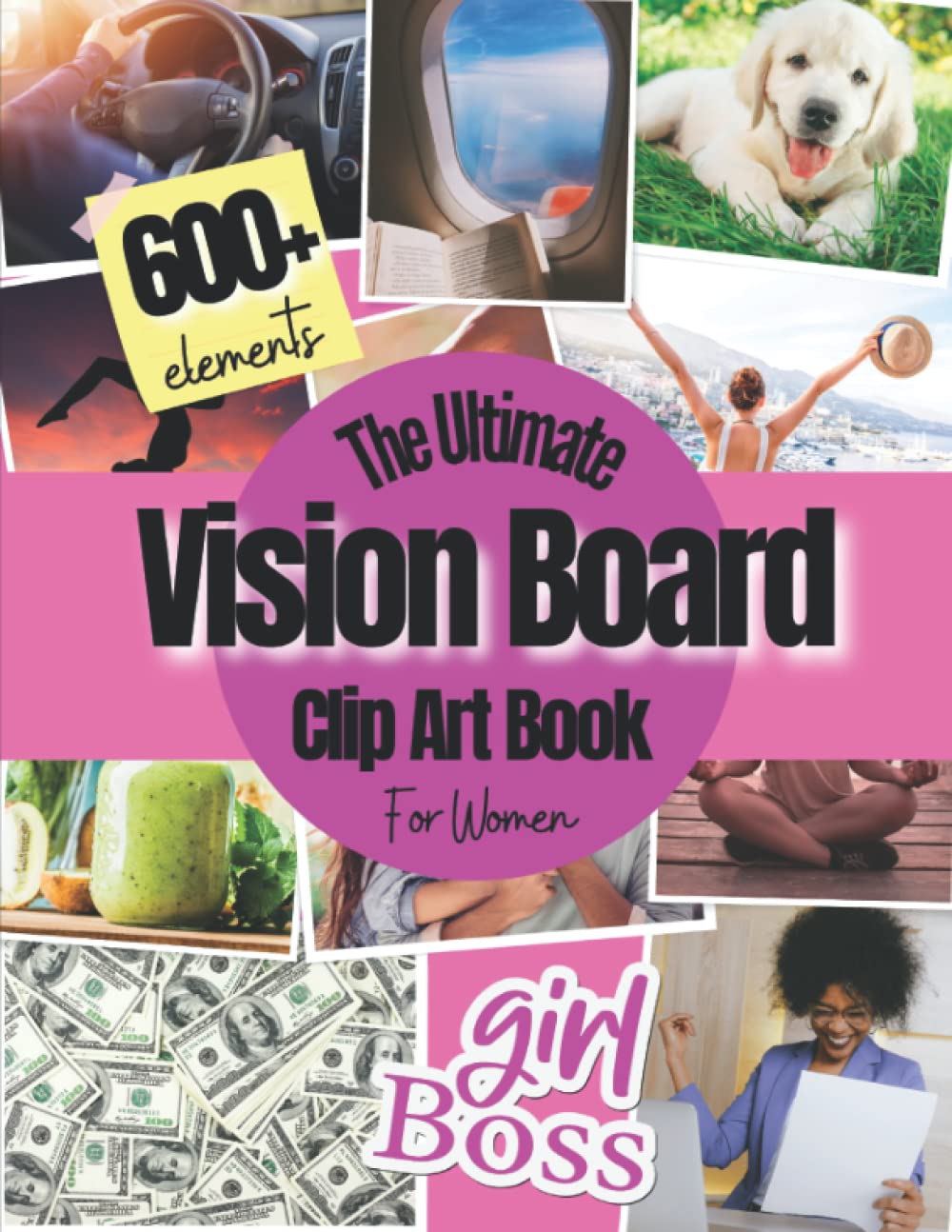 Vision Board Clip Art Book: Vision Board Supplies for Women with 600+ Pictures, Quotes and Words for Career, Money, Relationships, Health and More ( vision board magazines ) Film, Art & Culture