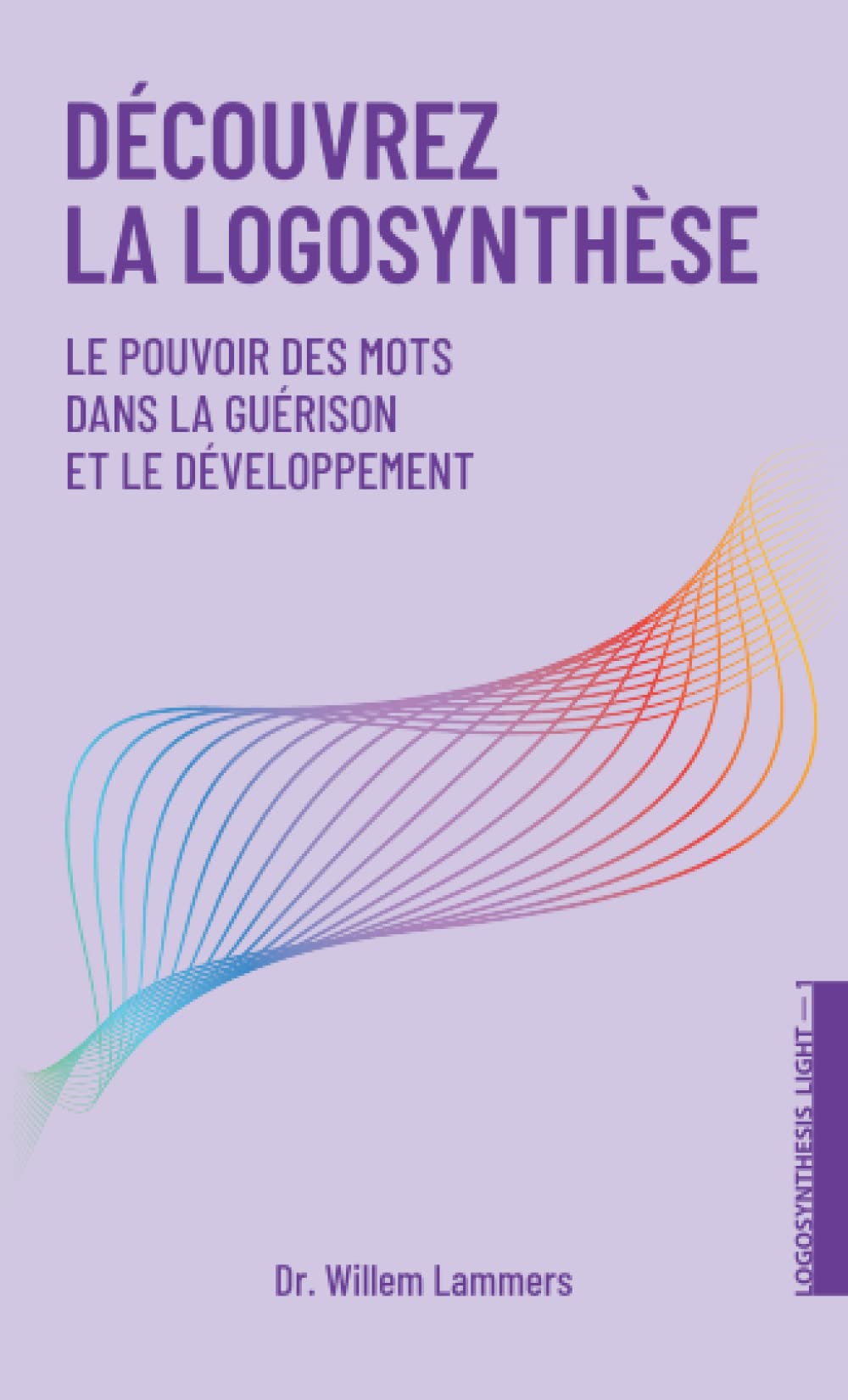 Découvrez la Logosynthèse®: Le pouvoir des mots dans la guérison et le développement Lifestyle