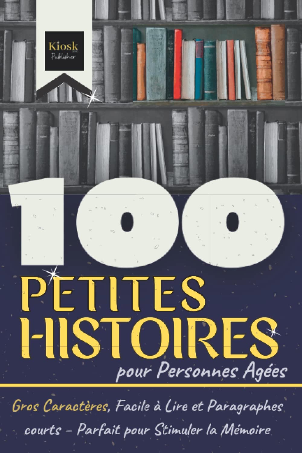 100 Petites Histoires pour Personnes Agées: Gros Caractères, Facile à Lire et Paragraphes courts – Parfait pour Stimuler la Mémoire Medicine