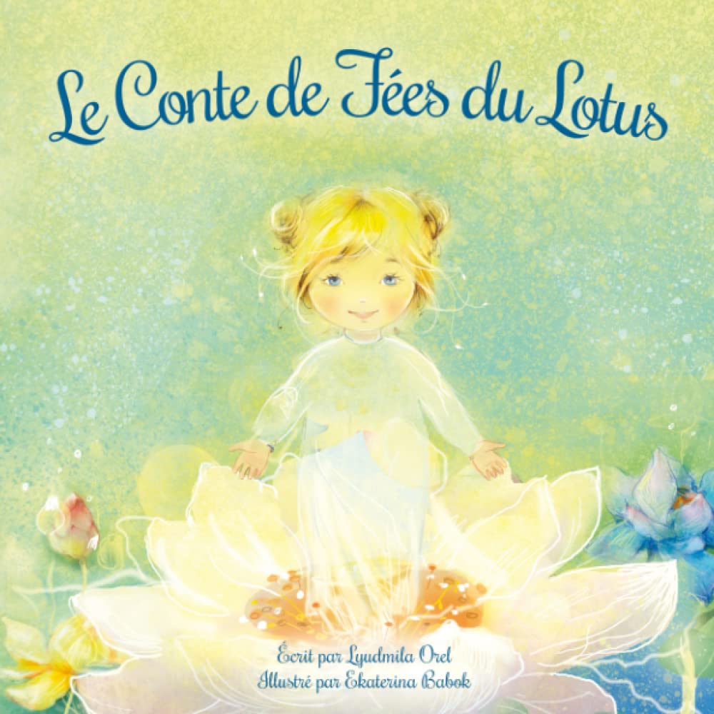 Le Conte de Fées du Lotus: Le Voyage de la Petite Fleur de Lotus Fairy Tales & Legends