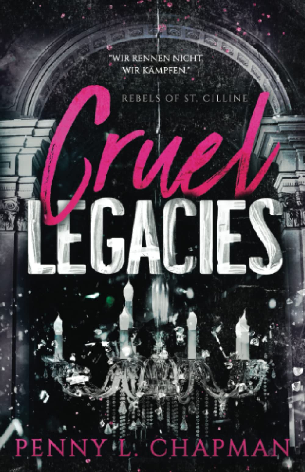 Cruel Legacies (Rebels of St. Cilline, Band 3) Crime & Thrillers