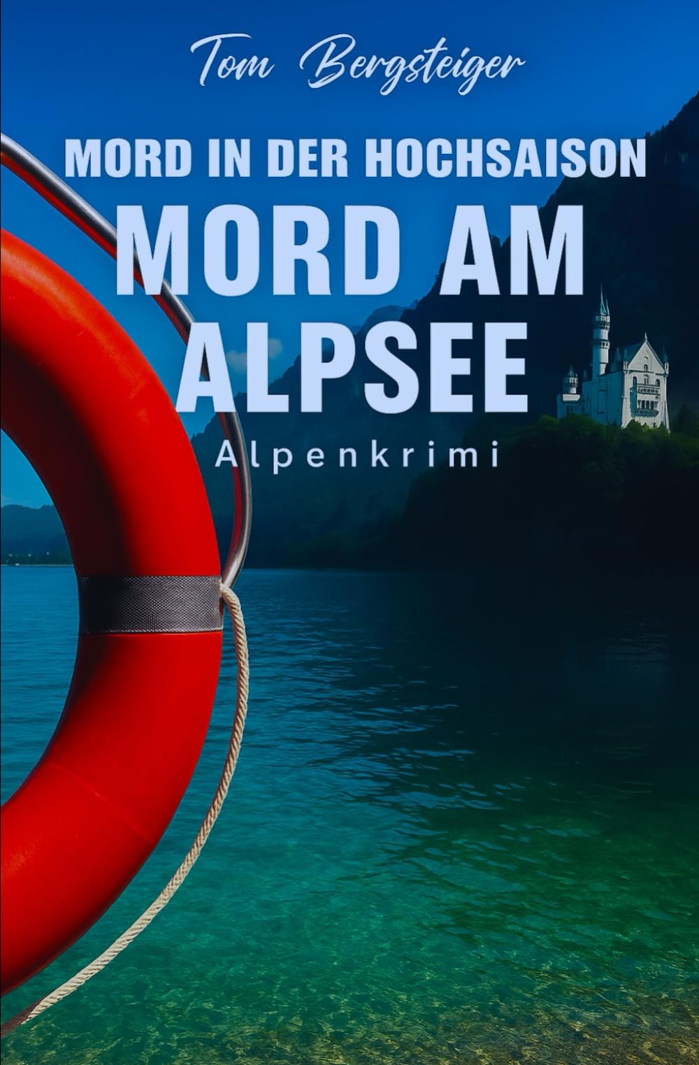Mord am Alpsee: Mord in der Hochsaison Cosy Mystery & Humour