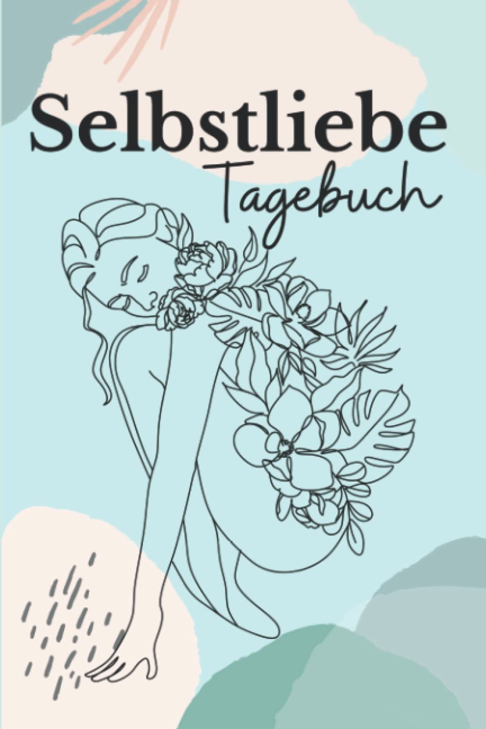Selbstliebe Tagebuch zum Ausfüllen: Tagebuch zum täglichen Eintragen für mehr Selbstakzeptanz & mentale Gesundheit|124 Seiten| DIN A5: Mehr ... für körperliche und psychische Gesundheit Lifestyle