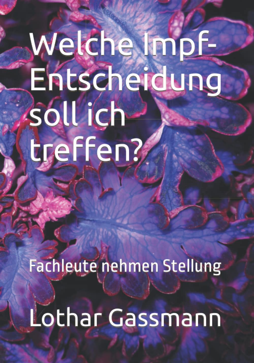 Welche Impf-Entscheidung soll ich treffen?: Fachleute nehmen Stellung Medicine