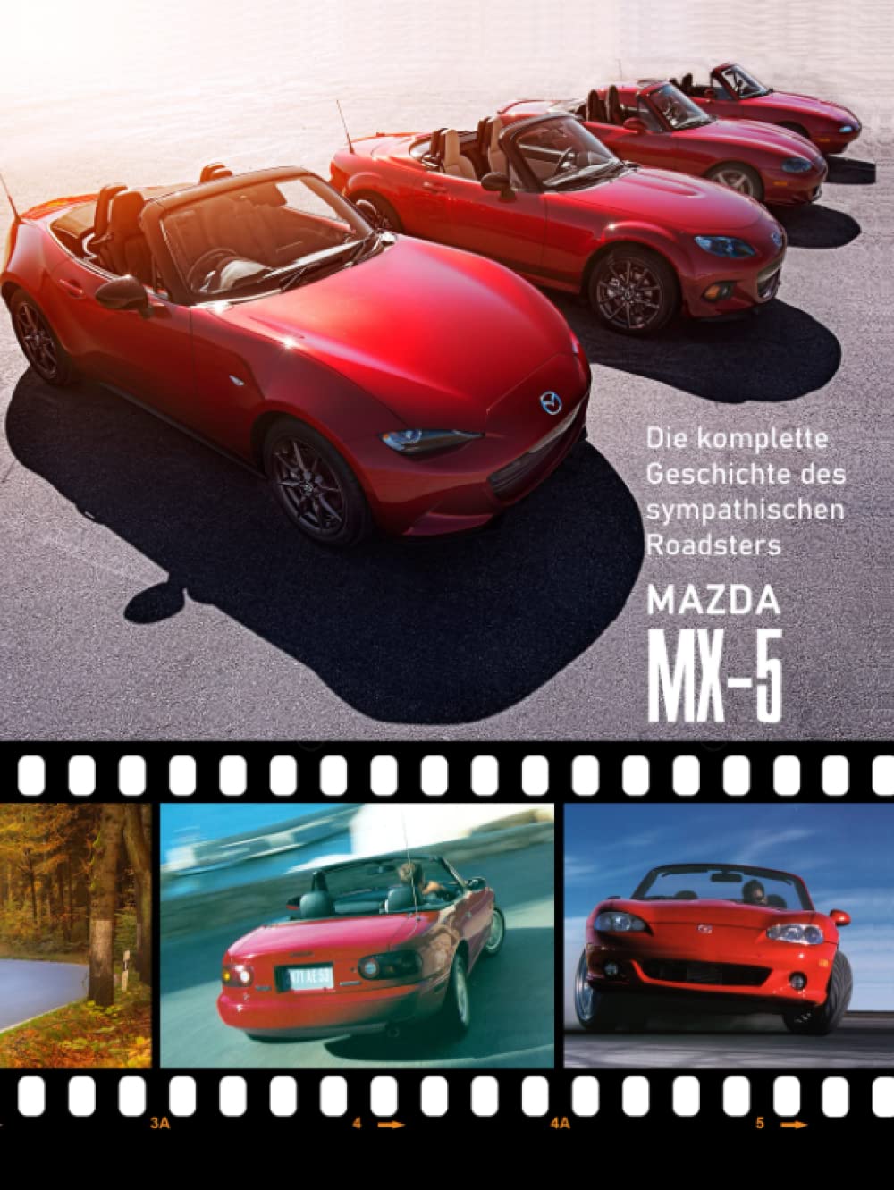 Die komplette Geschichte des sympathischen Roadsters MAZDA MX-5 Business & Technology