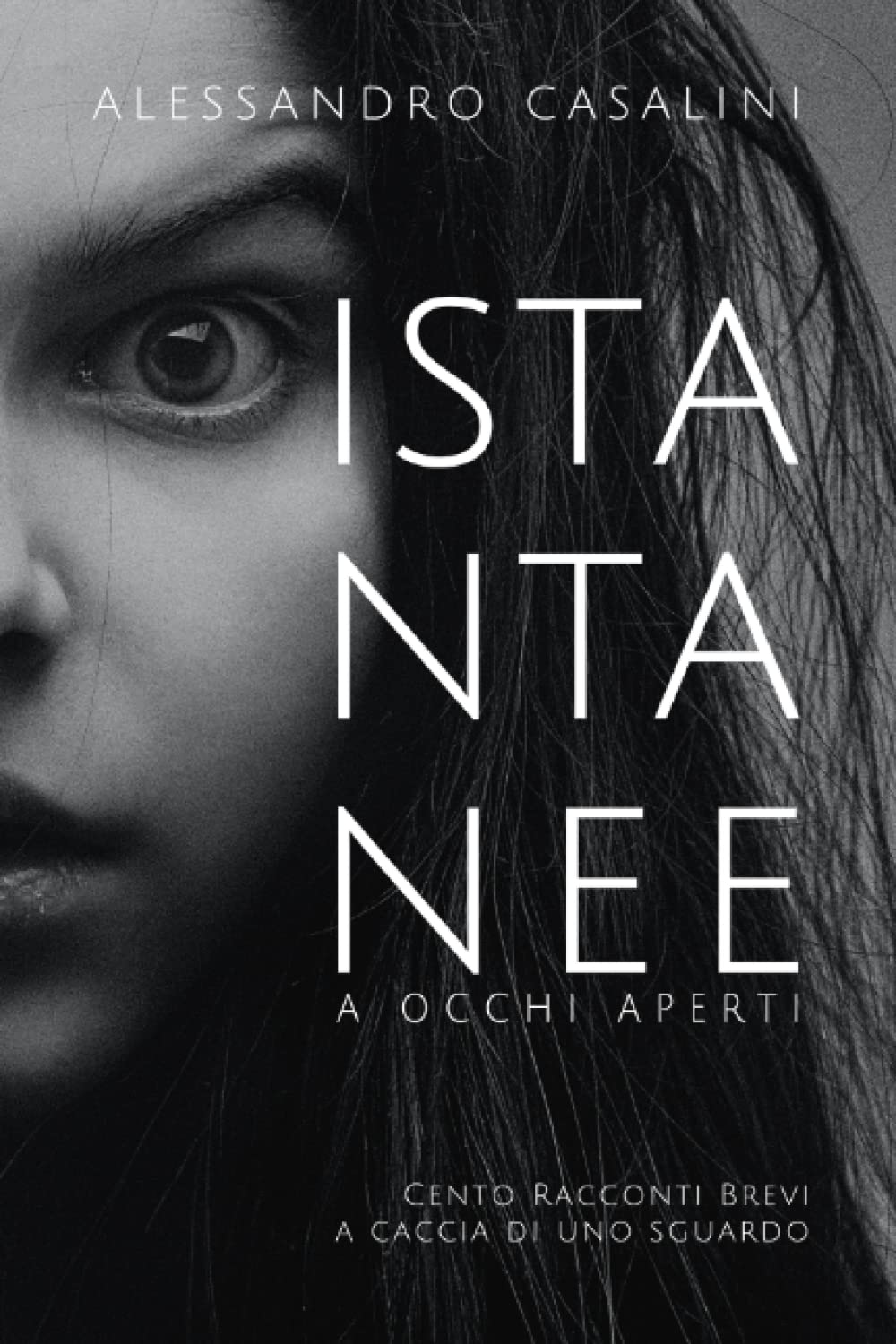 Istantanee a Occhi Aperti: Cento racconti brevi a caccia di uno sguardo book