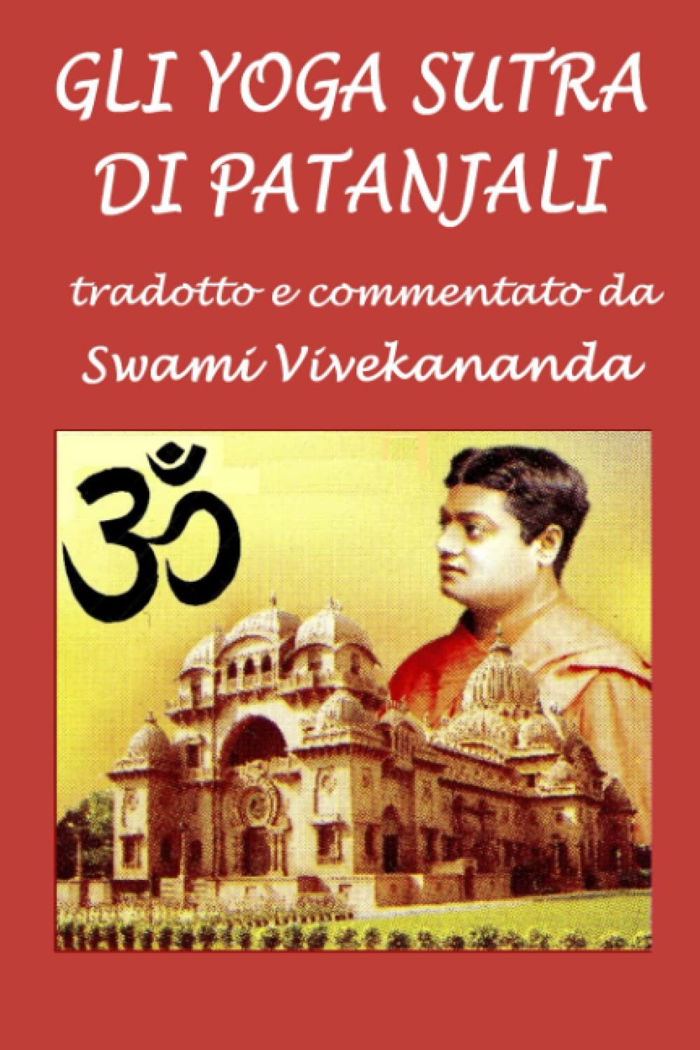 Gli Yoga sutra di Patanjali: Tradotti e commentati da Swami Vivekananda book