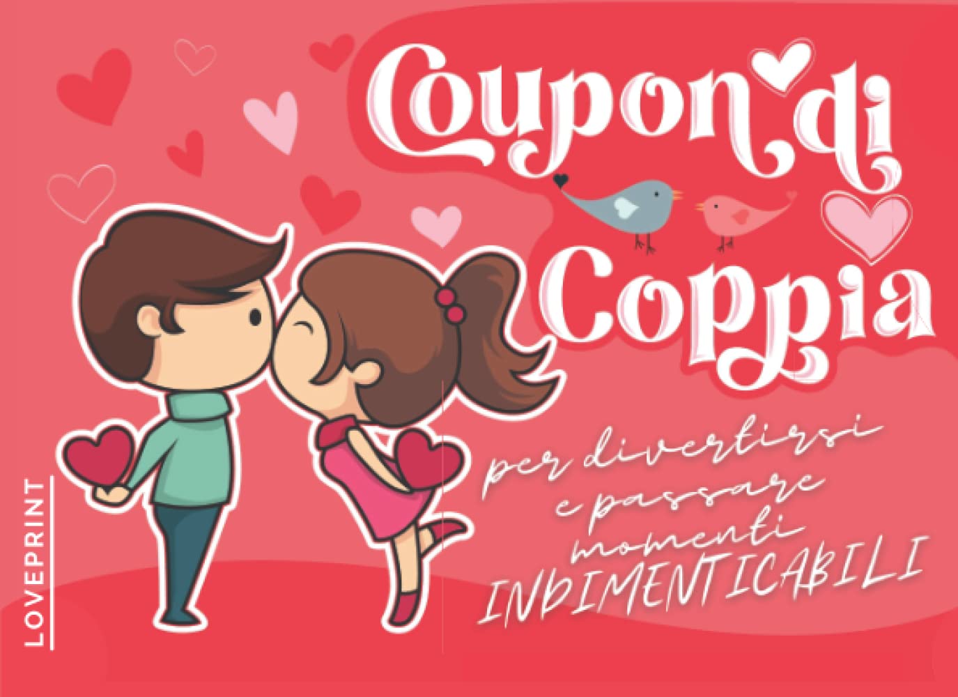 COUPON DI COPPIA: 56 Modi Per Divertirsi e Passare Momenti Indimenticabili.Idee Regalo book