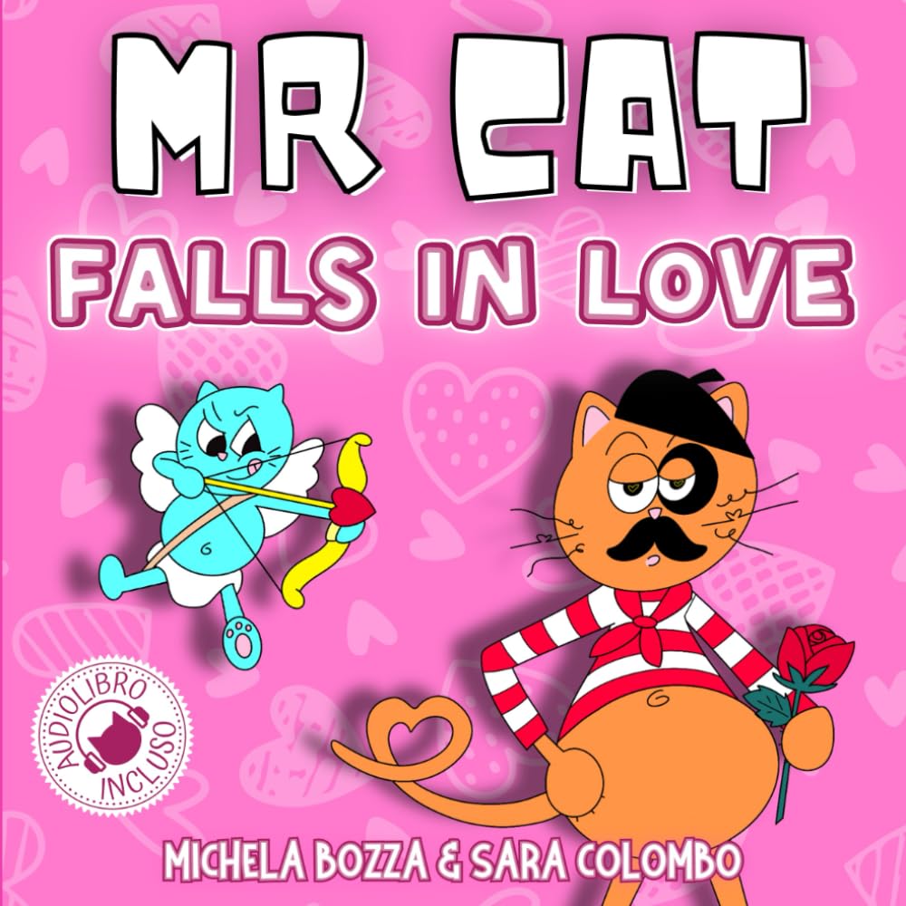 MR. CAT FALLS IN LOVE: Imparare l'inglese con lo Storytelling per bambini della scuola primaria (MR CAT'S ADVENTURES) Non-fiction