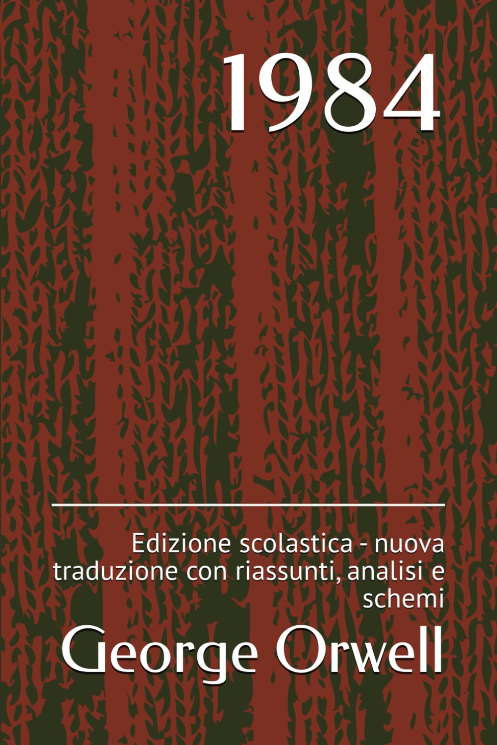 1984: Edizione scolastica - nuova traduzione con riassunti, analisi e schemi Contemporary literature