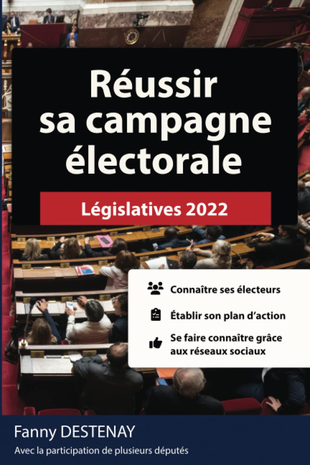 Réussir sa campagne électorale: La méthode pas à pas pour les législatives 2022 Politics & History