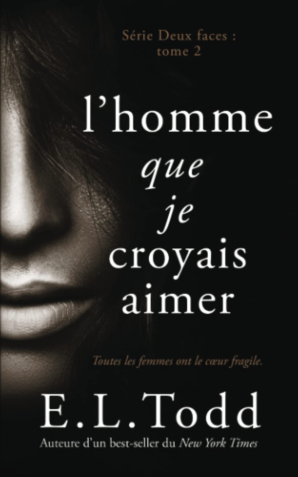L’homme que je croyais aimer (Deux faces, Band 2) Contemporary literature