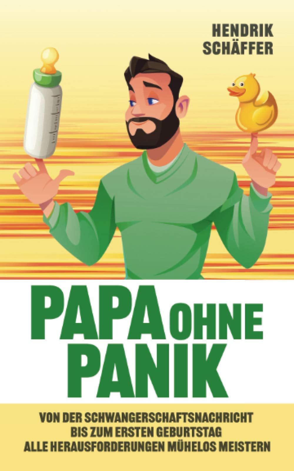 Papa ohne Panik: Von der Schwangerschaftsnachricht bis zum ersten Geburtstag alle Herausforderungen mühelos meistern Parents & Children