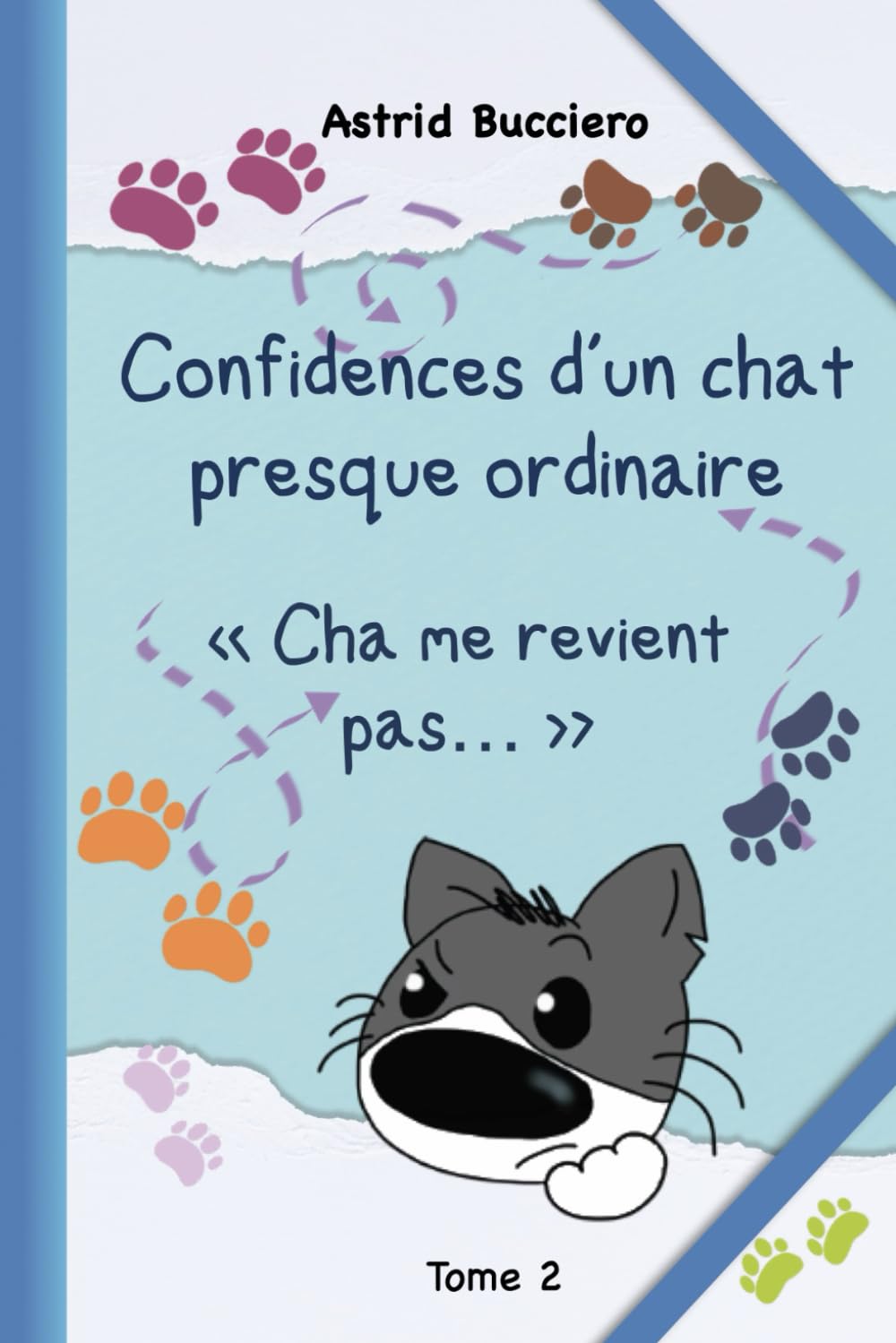 Confidences d'un chat presque ordinaire: Cha me revient pas... book