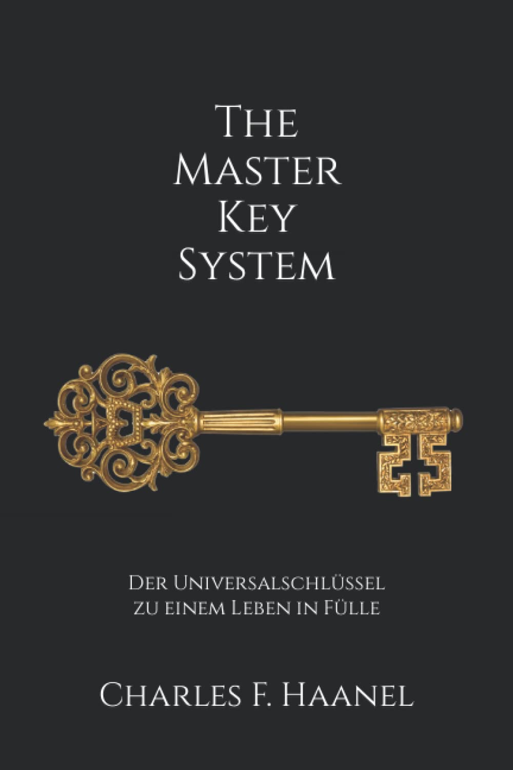 The Master Key System: Der Universalschlüssel zu einem Leben in Fülle Lifestyle