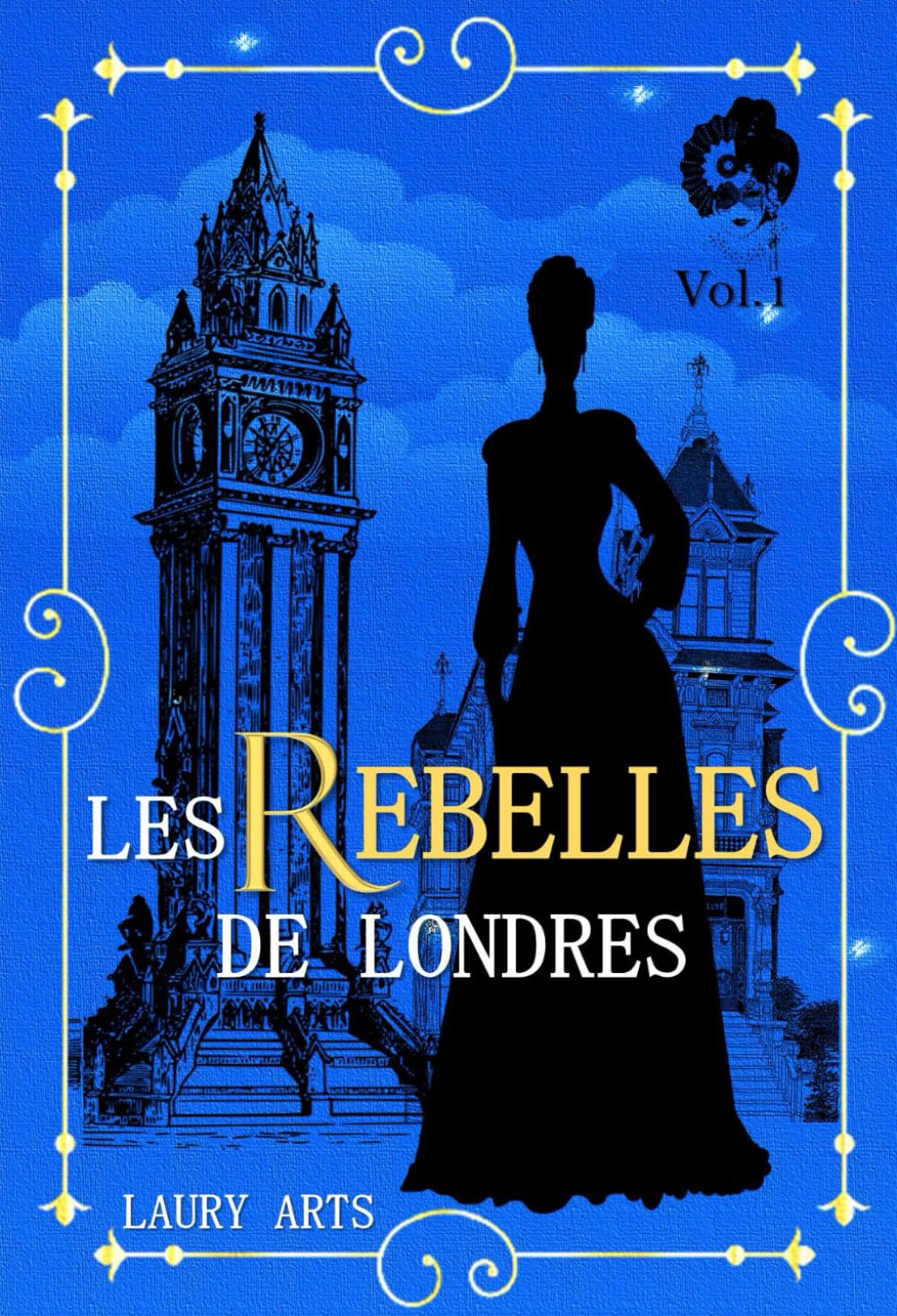 Les rebelles de Londres Vol.1: Une romance historique inédite Historical Fiction