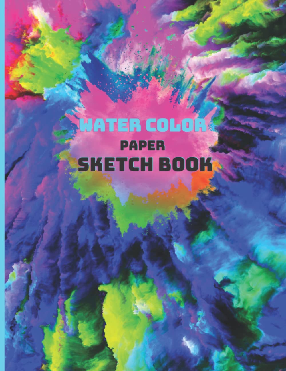 Water Color Paper Sketch Book: Water Color Paper and Sketchbook for Artists, Professionals and Beginners. Water Color Pad, Sketchbook 8.5x11 INCH. Beautiful Abstract Cover Design. book