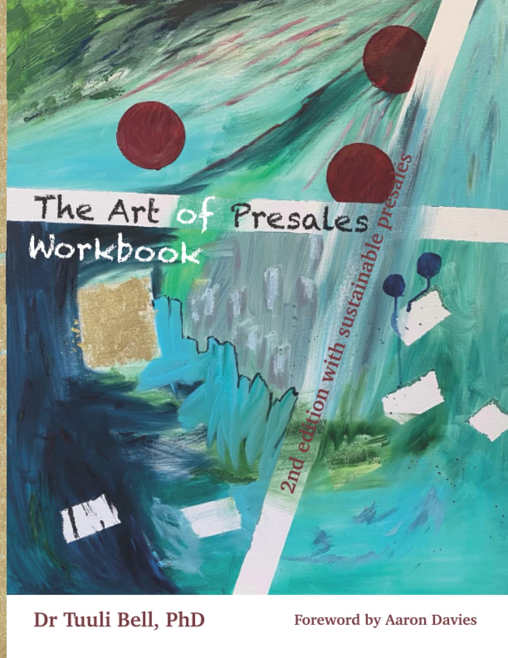 The Art of Presales Workbook: Your very own curiosity, creativity and happiness journal to explore the amazingness of your career in sales engineering Business, Finance & Career