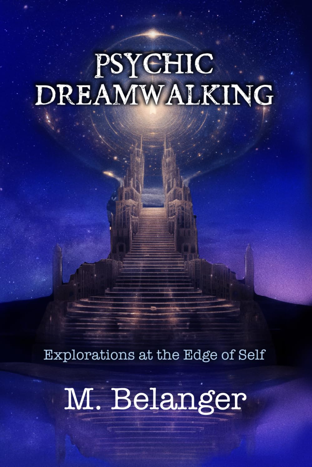 Psychic Dreamwalking: exploration at the edge of self Psychology