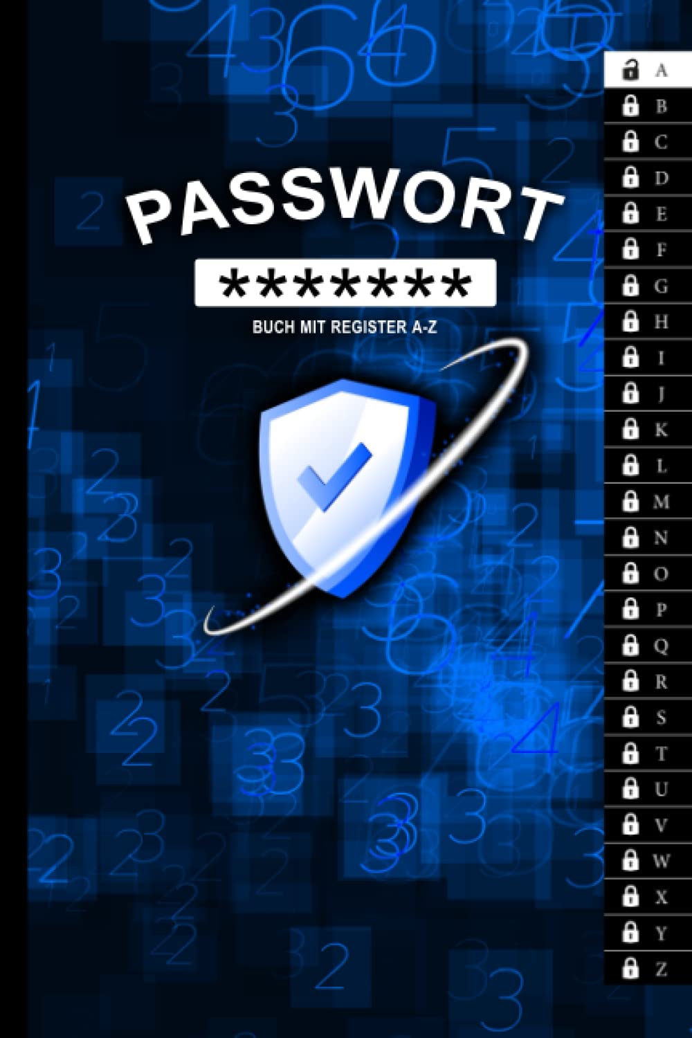 Passwort Buch mit Register A-Z: Passwortbuch A5 mit A-Z Register - Organizer und Manager zum Verwalten von über 300 Passwörtern - Zum sicheren ... für Privat & Büro - Mattes Softcover Computer Science