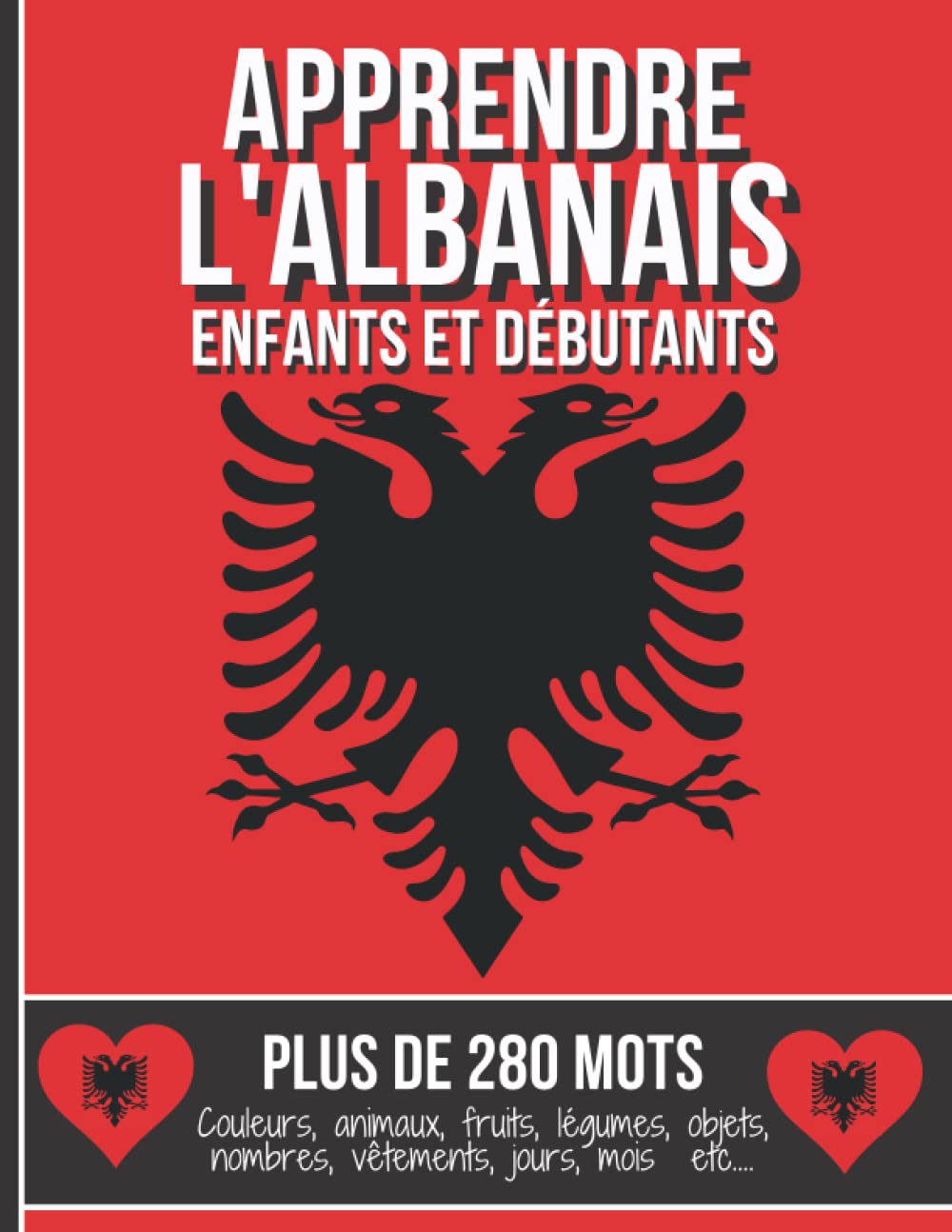 APPRENDRE L'ALBANAIS POUR ENFANT ET DEBUTANT: livre d'activité d'apprentissage de la lague albanaise pour enfants et débutants, imagier couleur, bilingue français-albanais, grand format. book