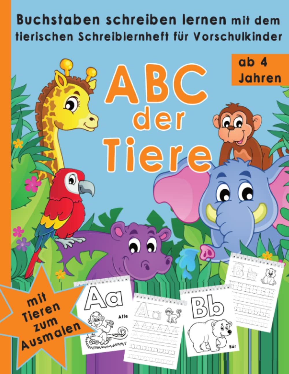 ABC der Tiere: Buchstaben schreiben lernen mit dem tierischen Schreiblernheft für Vorschulkinder Non-fiction