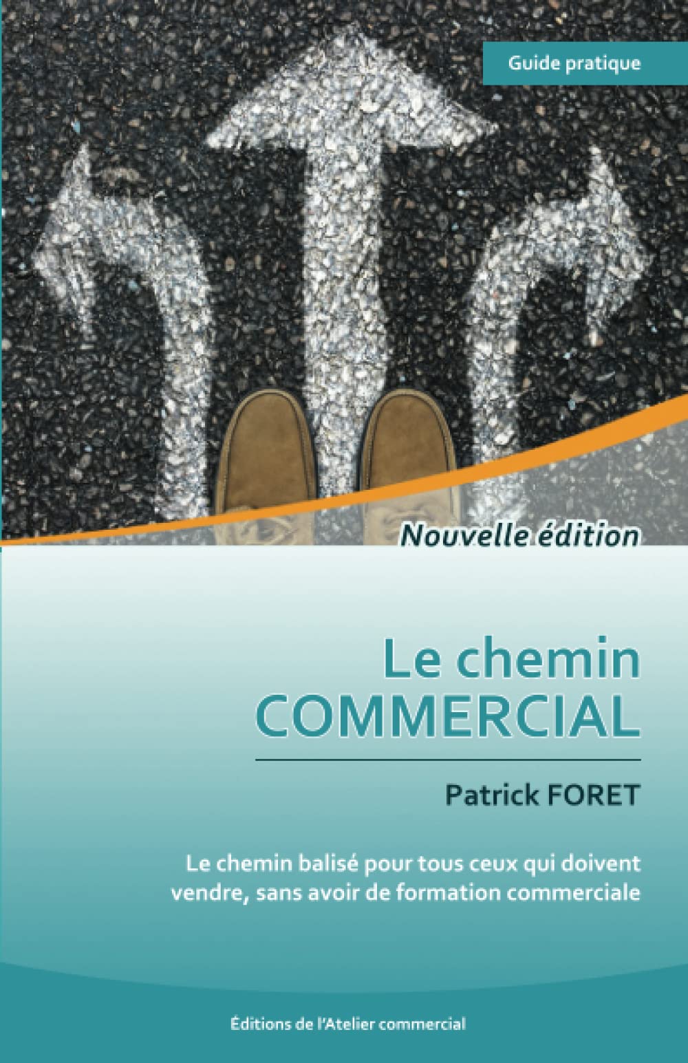 Le chemin commercial: Le chemin balisé pour tous ceux qui doivent vendre sans avoir de formation commerciale book