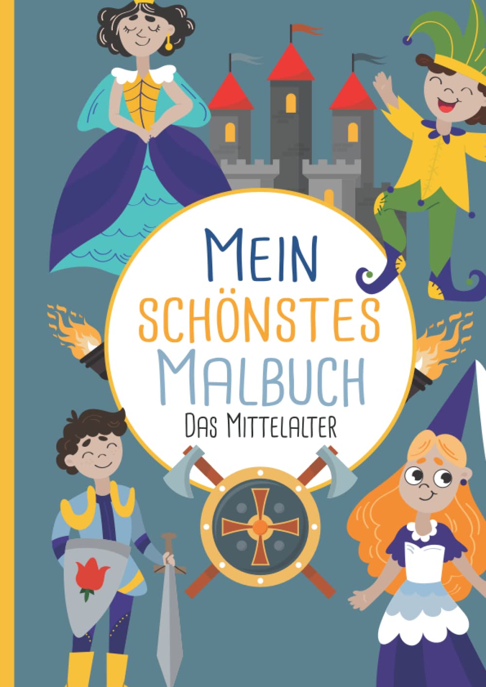 Mein schönstes Malbuch: 50 wunderschöne Mittelalter-Motive zum Ausmalen und Entspannen für Kinder ab 3 Jahren. Novels & Short Stories
