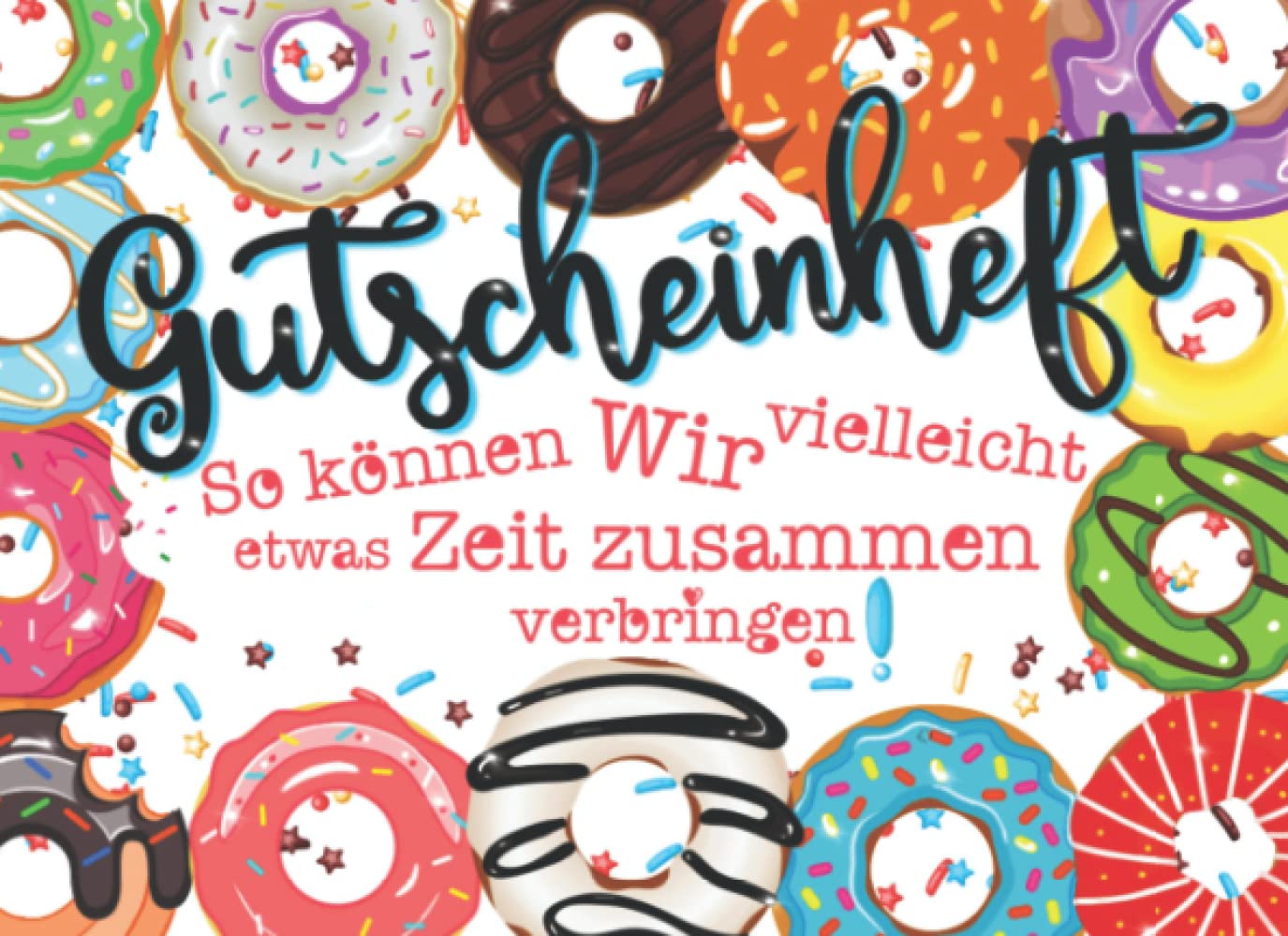 Gutscheinheft: Zum selber ausfüllen | Farbiges Blanko Gutscheinbuch für Partner Freundin Kinder zum Geburtstag, Weihnachten oder Valentinstag | ... | Gutschein selbst gestalten | Zeit schenken Essays & Short Stories