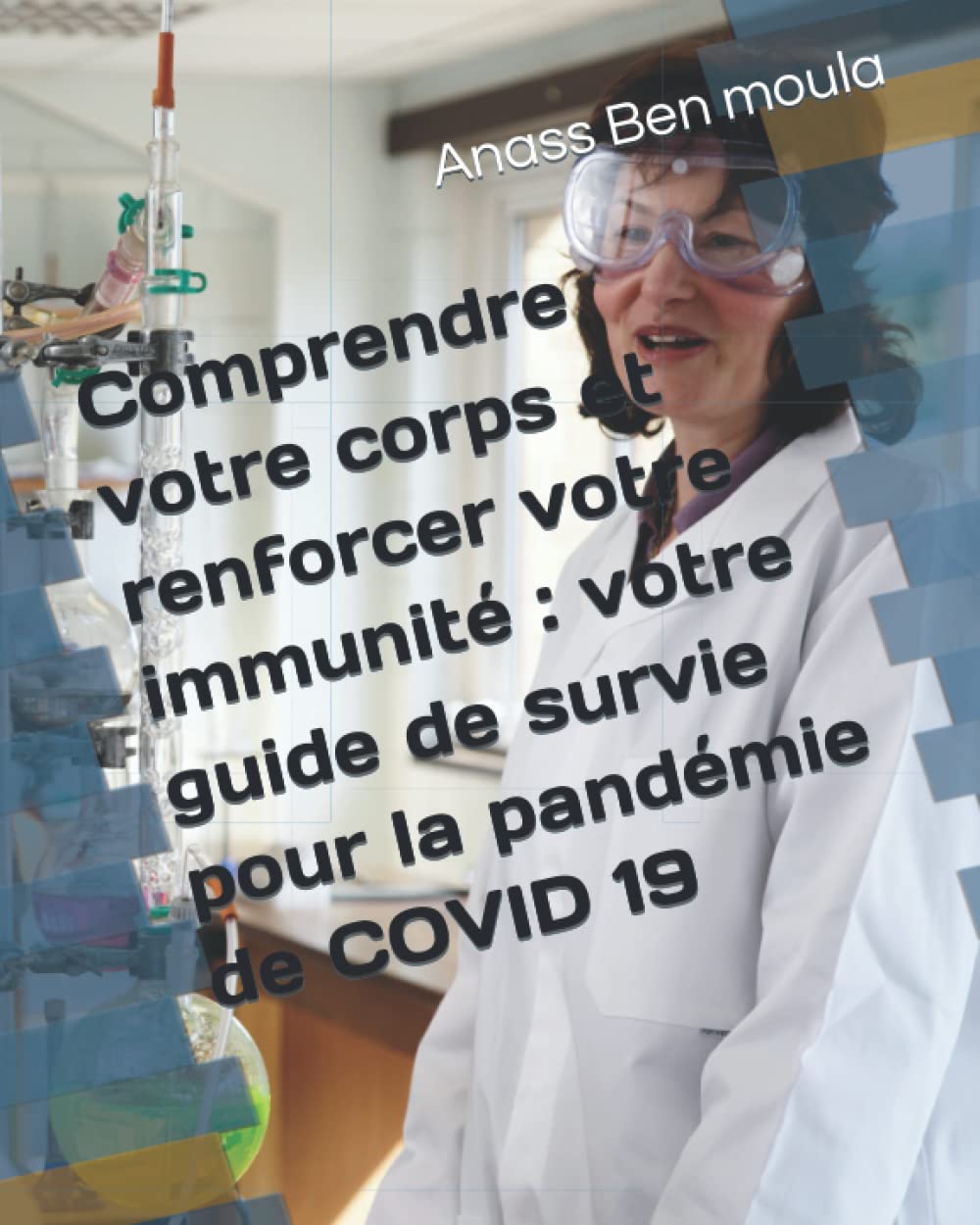 Comprendre votre corps et renforcer votre immunité : Votre guide de survie pour la pandémie COVID 19 book