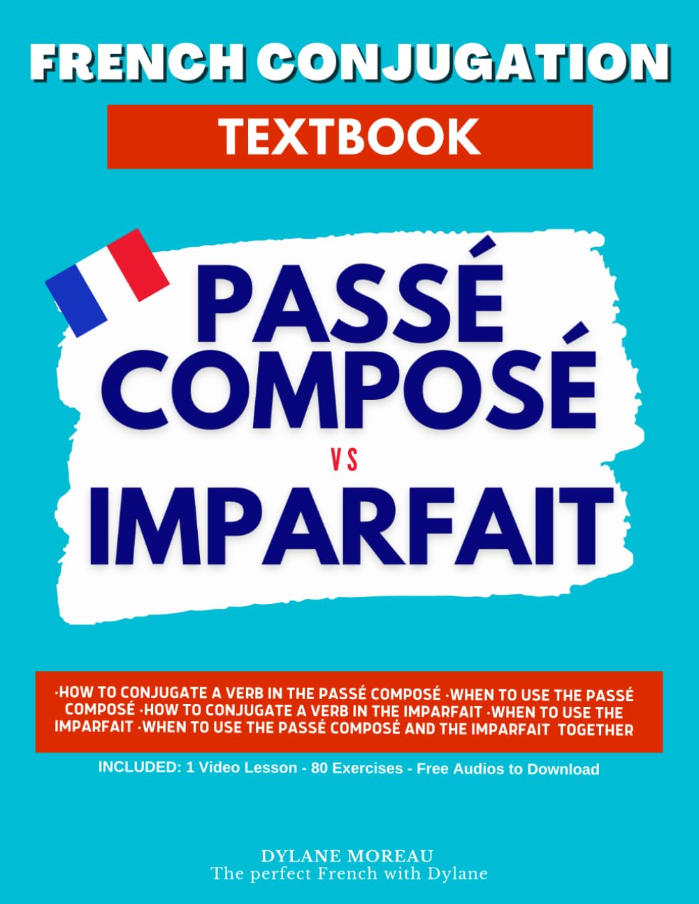French Conjugation Textbook - Passé Composé vs Imparfait: Master These Two French Tenses! (Single French Textbooks) Foreign Languages ​​& Dictionaries