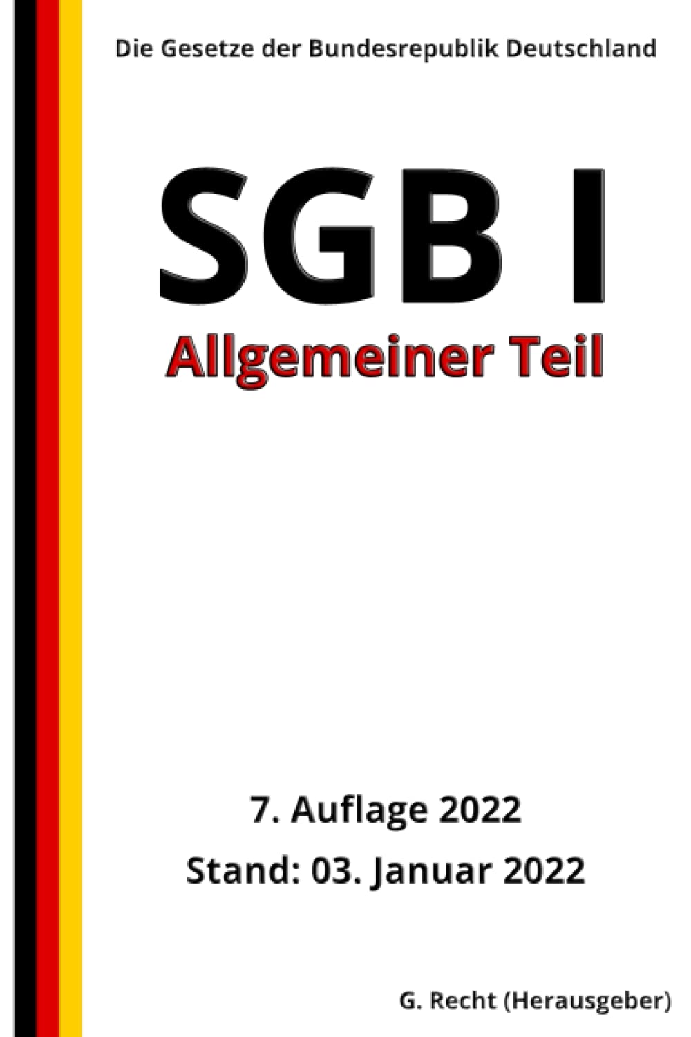 SGB I - Allgemeiner Teil, 7. Auflage 2022: Die Gesetze der Bundesrepublik Deutschland Law