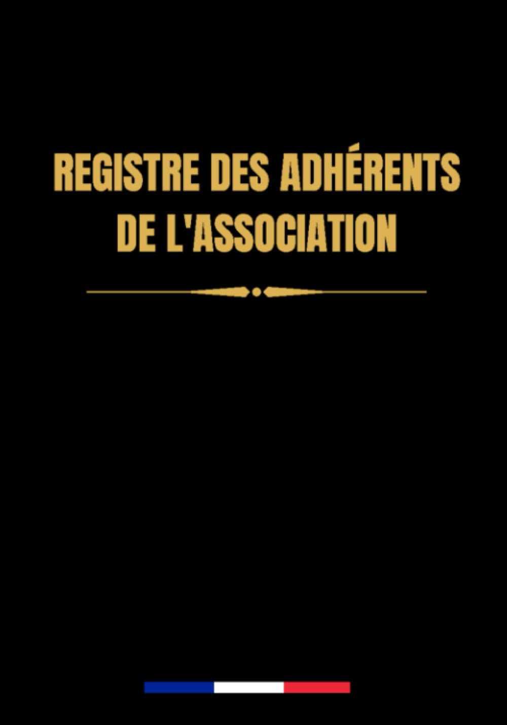 Registre des adhérents de l'association: cahier des adhésions et renouvellement d'adhésions des membres inscrits par ordre, association loi 1901, 100 pages book
