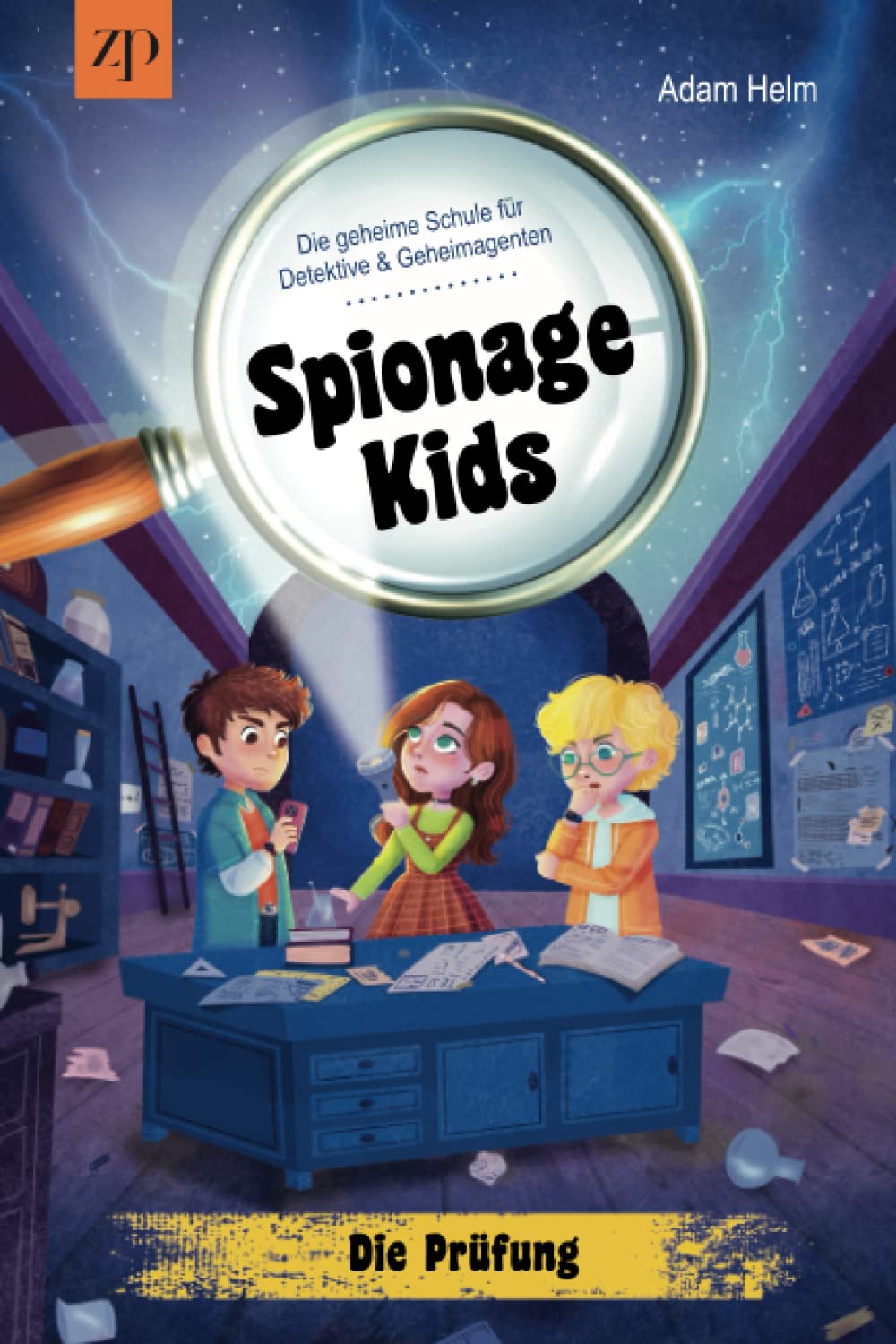 Spionage Kids - Die geheime Schule für Detektive und Geheimagenten: Die Prüfung (Band 1) Novels & Short Stories