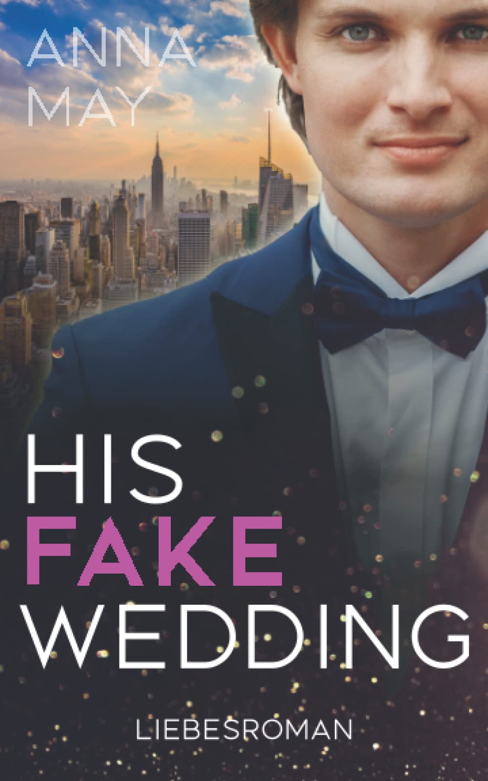 His Fake Wedding: ein Milliardär Liebesroman (Enemies to Lovers, Band 1) New Adult