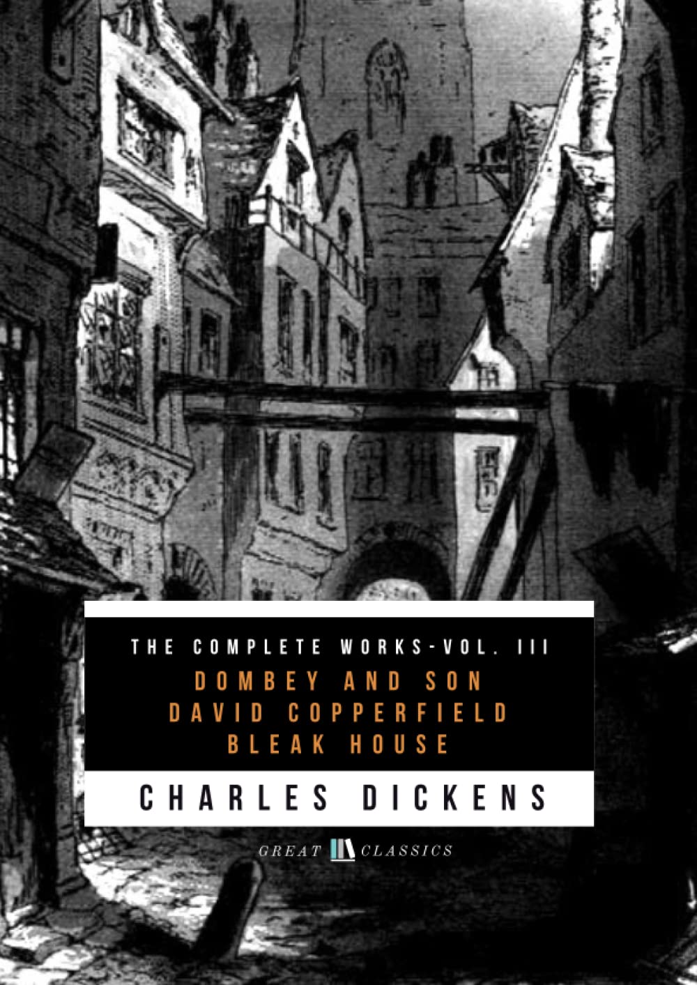 THE COMPLETE WORKS OF CHARLES DICKENS VOL. III: DOMBEY AND SON - DAVID COPPERFIELD - BLEAK HOUSE book