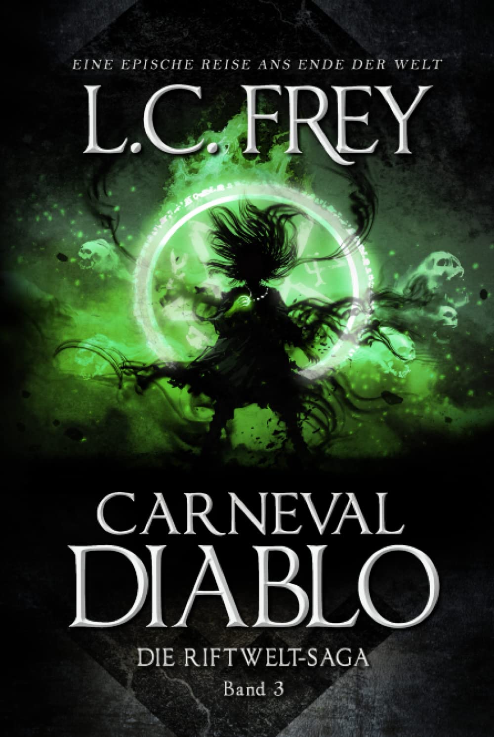 Carneval Diablo: Ein episches Endzeit-Abenteuer (Die Riftwelt-Saga, Band 3) Dark Fantasy