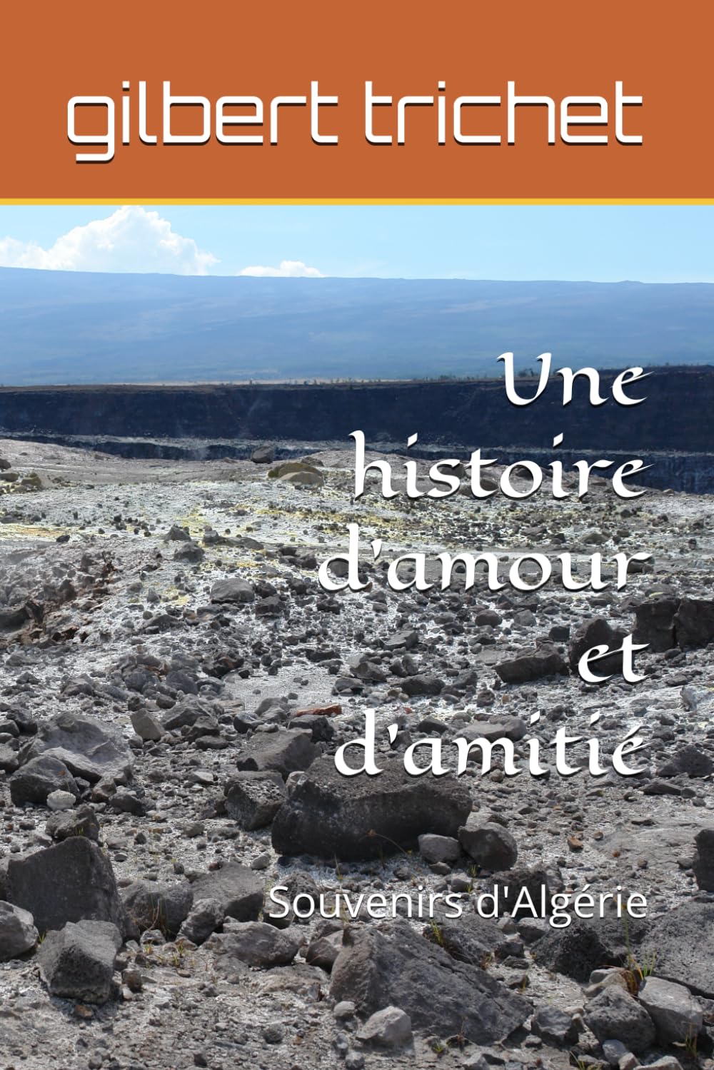 Une histoire d'amour et d'amitié: Souvenirs d'Algérie Contemporary literature