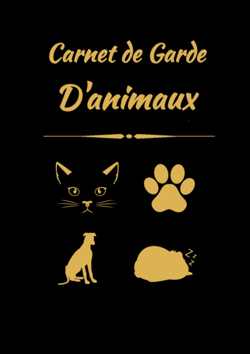 Carnet de garde d'animaux: carnet de garde animaux, carnet de notes et de suivi pour dog sitter, pet sitting, garde d'animaux, 100 fiches de suivi book